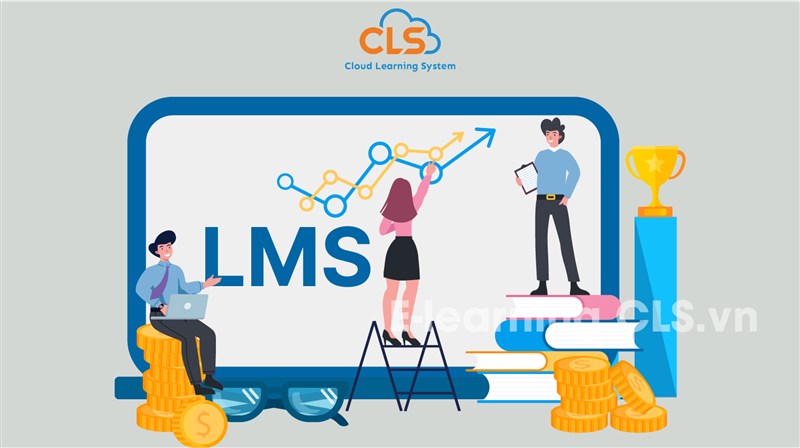 Vai trò và lợi ích của hệ thống LMS đối với doanh nghiệp  