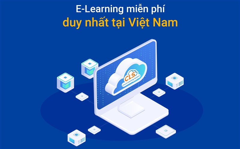Nền tảng đào tạo trực tuyến CLS miễn phí mở cổng sử dụng hệ thống E-learning mãi mãi