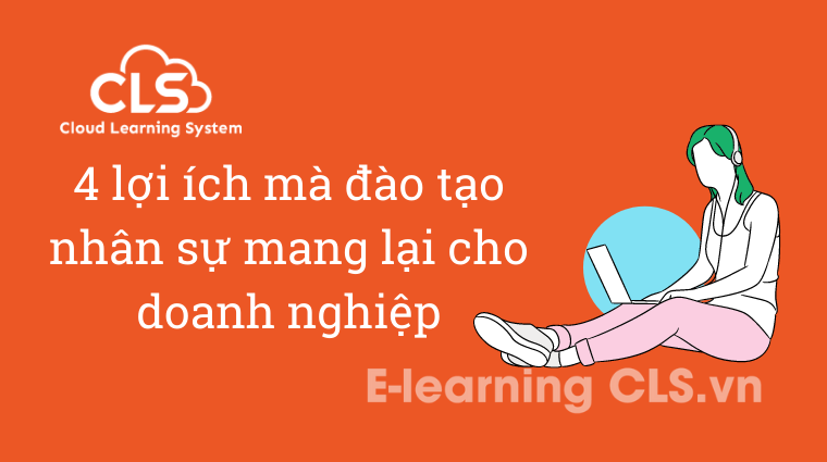 4 lợi ích mà đào tạo nhân sự mang lại cho doanh nghiệp