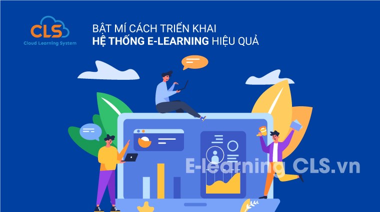 Bật mí cách triển khai hệ thống E-Learning hiệu quả