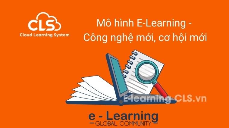 Mô hình E-Learning - Công nghệ mới, cơ hội mới