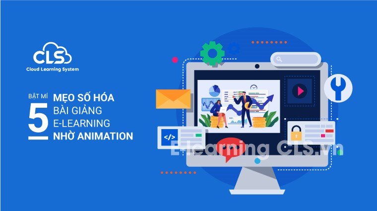 Bật mí 5 mẹo số hóa bài giảng E-Learning nhờ Animation