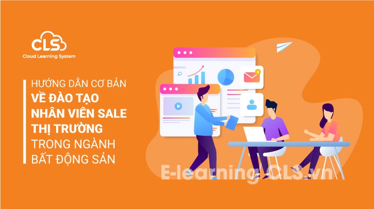 Hướng dẫn cơ bản về đào tạo nhân viên sales thị trường trong ngành bất động sản