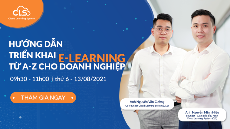 [WEBINAR CLS] Hướng dẫn triển khai E-Learning từ A-Z cho doanh nghiệp