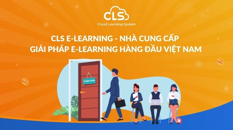CLS E-Learning - Nhà cung cấp giải pháp E-Learning hàng đầu Việt Nam