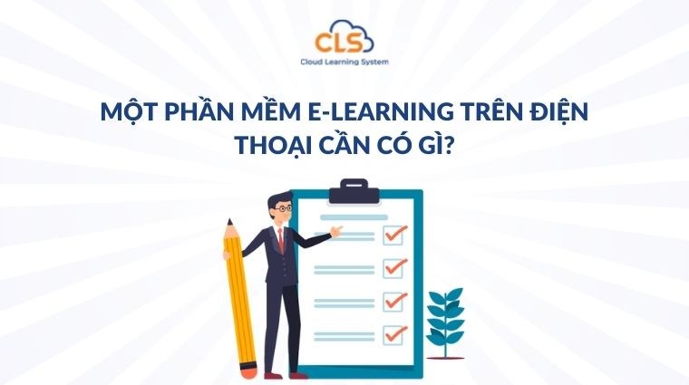 Một phần mềm E-learning trên điện thoại cần có gì?
