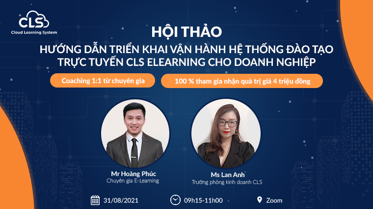 [WEBINAR CLS] Hướng dẫn triển khai vận hành hệ thống đào tạo trực tuyến CLS E-Learning cho doanh nghiệp