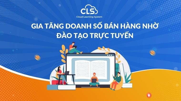 Gia tăng doanh số bán hàng nhờ đào tạo trực tuyến