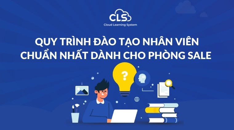 Quy trình đào tạo nhân viên chuẩn nhất dành cho phòng sale 