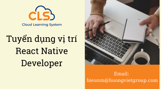 Tuyển dụng vị trí React Native Developer - Tập đoàn Hương Việt