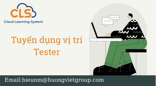 Tuyển dụng vị trí Tester - Tập đoàn Hương Việt