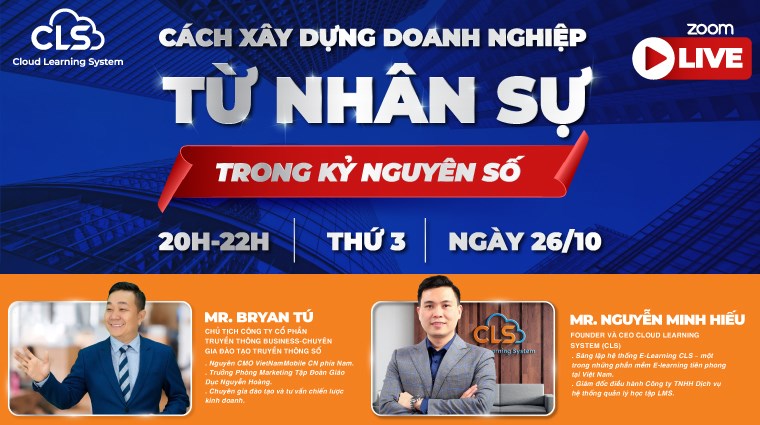 [WEBINAR] CÁCH XÂY DỰNG DOANH NGHIỆP TỪ NHÂN SỰ TRONG KỶ NGUYÊN SỐ
