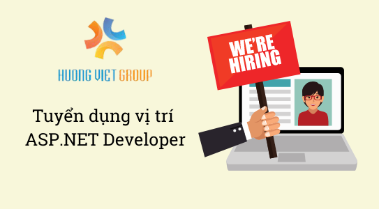 TUYỂN DỤNG VỊ TRÍ ASP.NET  DEVELOPER - TẬP ĐOÀN HƯƠNG VIỆT
