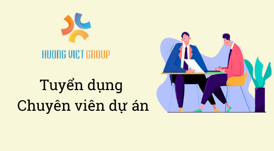 Chuyên viên dự án tại Cần Thơ - Tập đoàn Hương Việt
