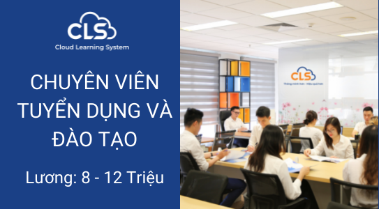 [HCM] Chuyên viên tuyển dụng và đào tạo thuộc khối CLS E-Learning 