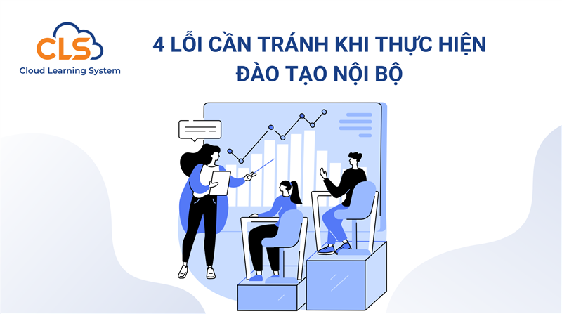 4 lỗi cần tránh khi thực hiện đào tạo nội bộ