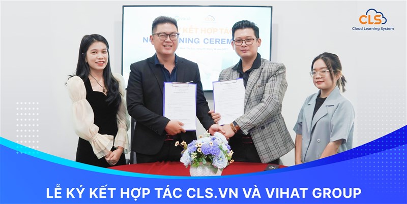 LỄ KÝ KẾT THỎA THUẬN HỢP TÁC CHIẾN LƯỢC GIỮA CLS.VN VÀ VIHAT GROUP