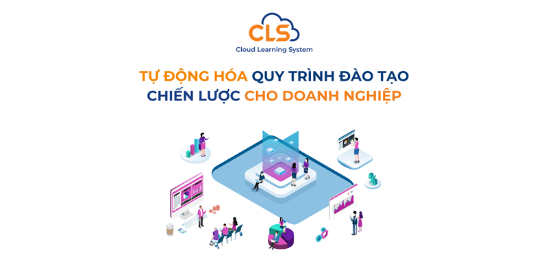 Tự Động Hóa Quy Trình Đào Tạo: Chiến Lược Cho Doanh Nghiệp