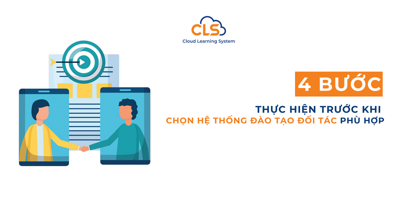 4 Bước Thực Hiện Trước Khi Chọn Hệ Thống Đào Tạo Đối Tác Phù Hợp
