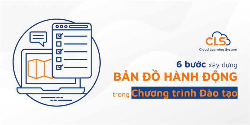 6 Bước Xây Dựng Bản Đồ Hành Động Trong Chương Trình Đào Tạo