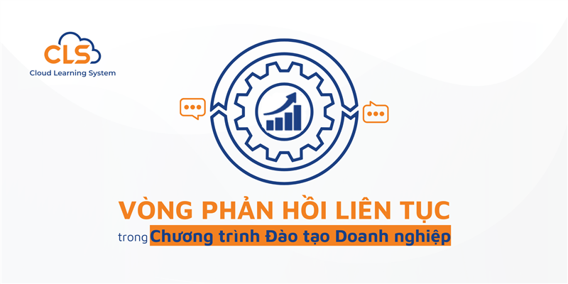 Vòng Phản Hồi Liên Tục Trong Chương Trình Đào Tạo Doanh Nghiệp