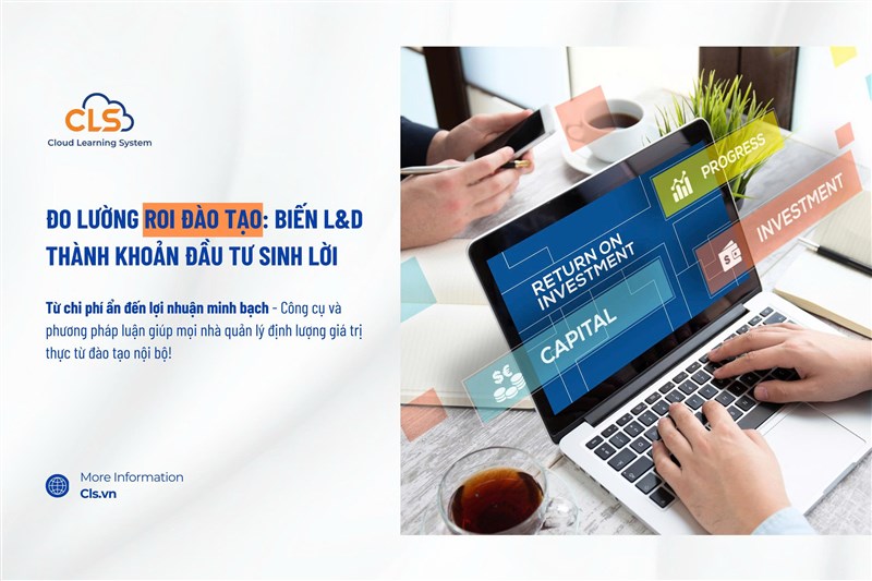 Hướng Dẫn Đo Lường ROI Của Các Chương Trình Đào Tạo Nội Bộ: Công Thức Giúp CEO & CFO Ra Quyết Định Chiến Lược Hiệu Quả