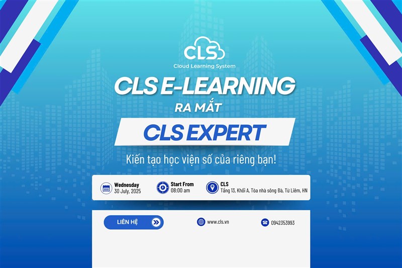 CLS EXPERT CHÍNH THỨC RA MẮT: SỞ HỮU CỔNG ĐÀO TẠO SỐ ĐỘC QUYỀN, KIẾN TẠO TƯƠNG LAI TRI THỨC