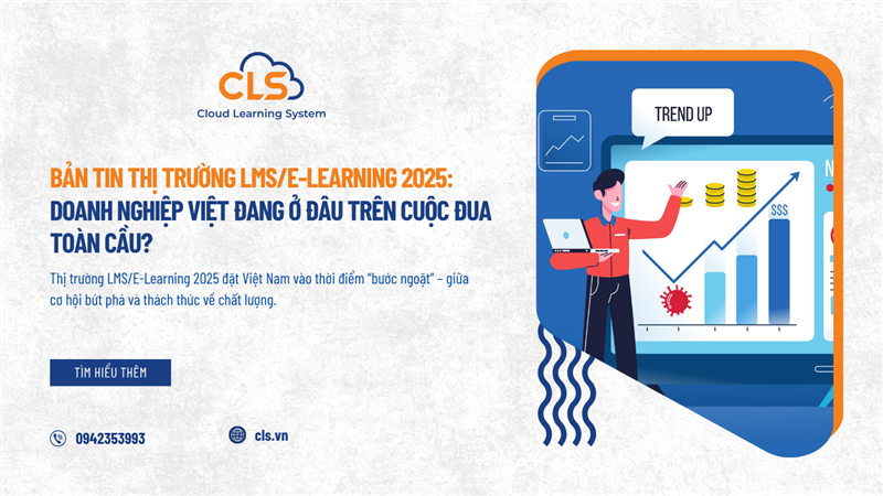 Bản Tin Thị Trường LMS/E-Learning 2025: Doanh Nghiệp Việt Đang Ở Đâu Trên Cuộc Đua Toàn Cầu?