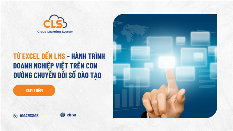 Từ Excel Đến LMS – Hành Trình Doanh Nghiệp Việt Trên Con Đường Chuyển Đổi Số Đào Tạo
