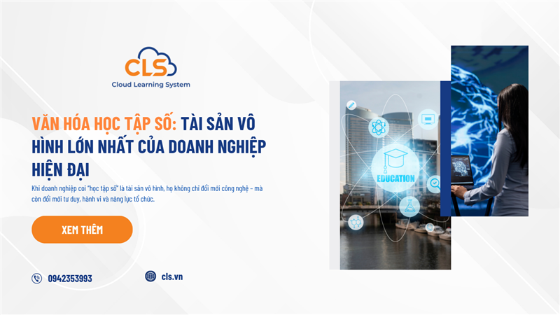 Văn Hóa Học Tập Số: Tài Sản Vô Hình Lớn Nhất Của Doanh Nghiệp Hiện Đại