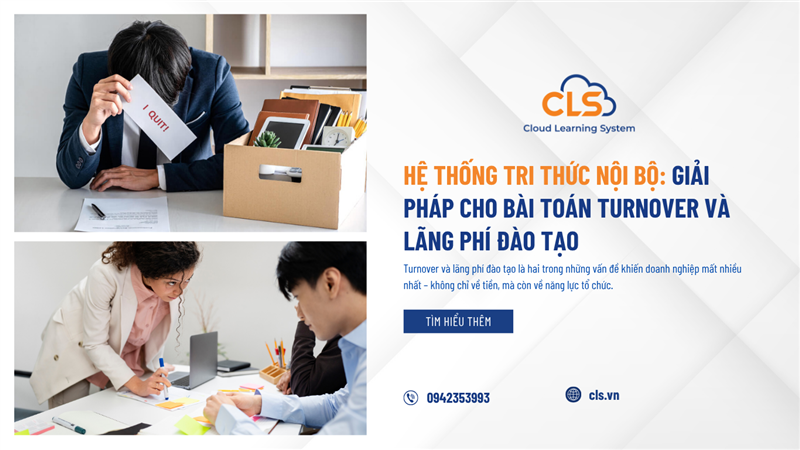 Hệ Thống Tri Thức Nội Bộ: Giải Pháp Cho Bài Toán Turnover Và Lãng Phí Đào Tạo