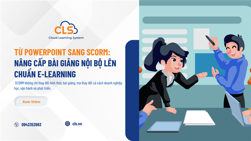Từ PowerPoint Sang SCORM – Nâng Cấp Bài Giảng Nội Bộ Lên Chuẩn E-Learning