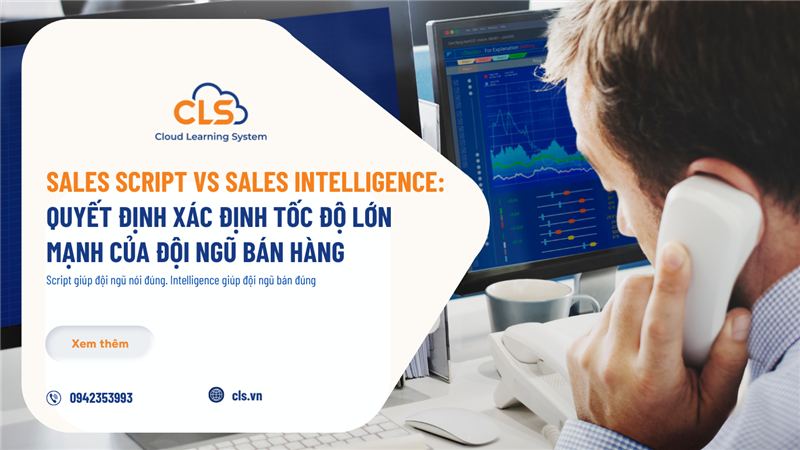 Sales Script vs Sales Intelligence: Quyết Định Xác Định Tốc Độ Lớn Mạnh Của Đội Ngũ Bán Hàng