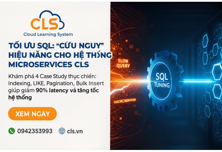 Case Study CLS: Khi Microservices "nghẽn cổ chai" chỉ vì... câu lệnh SQL