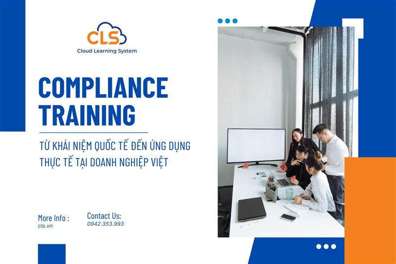 Compliance Training – Từ khái niệm quốc tế đến ứng dụng thực tế tại doanh nghiệp Việt