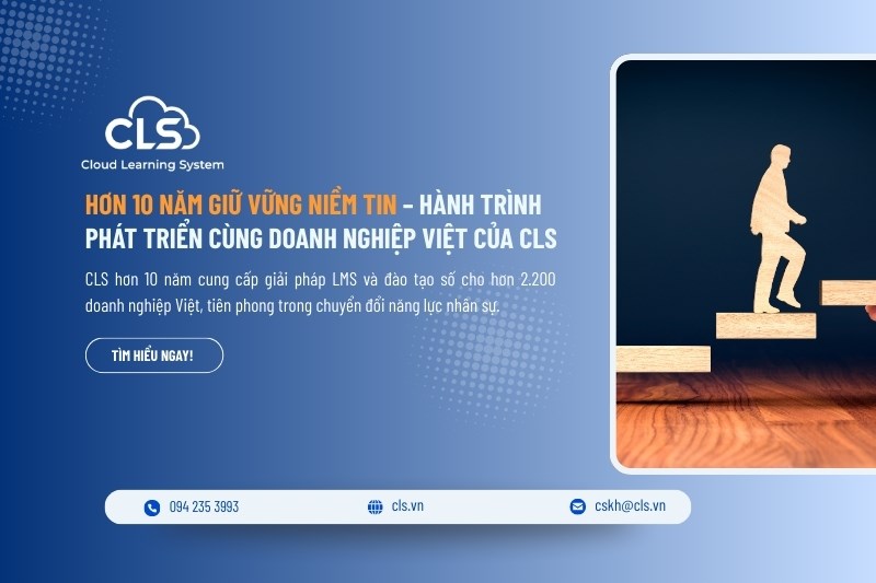 Hơn 10 năm giữ vững niềm tin – Hành trình phát triển cùng doanh nghiệp Việt của CLS