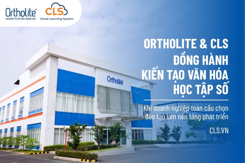 Ortholite Việt Nam khởi động dự án triển khai hệ thống đào tạo LMS cùng CLS