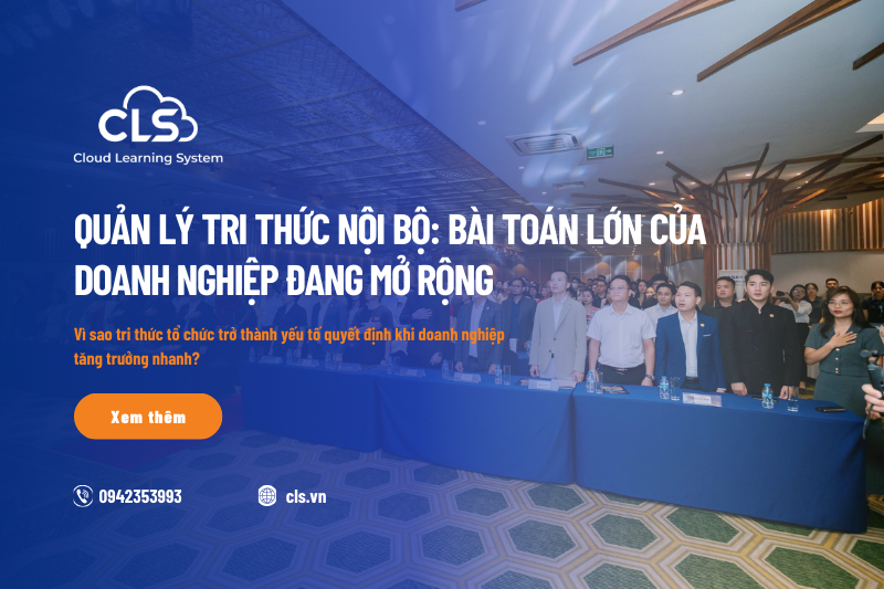 Quản lý tri thức nội bộ: Bài toán lớn của doanh nghiệp đang mở rộng