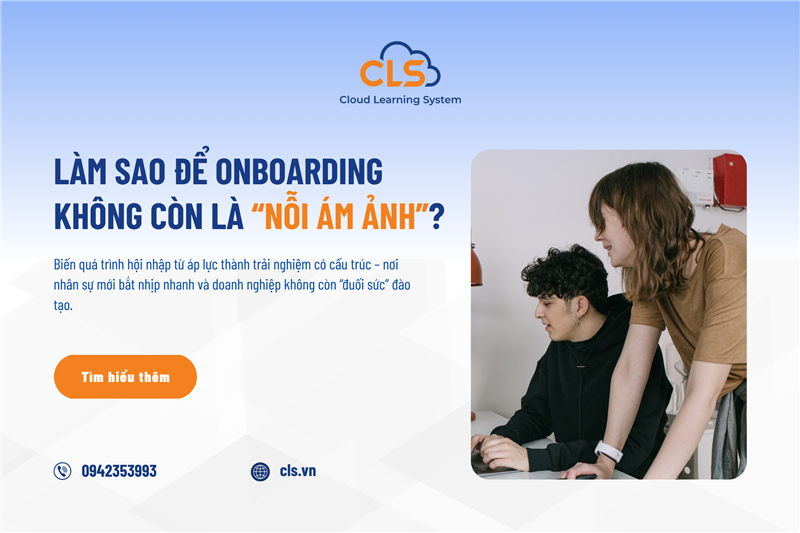 Làm sao để onboarding không còn là “nỗi ám ảnh”?